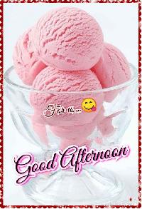 good afternoon images with ice cream