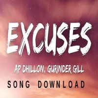 Excuses Song Download To Listen And Share